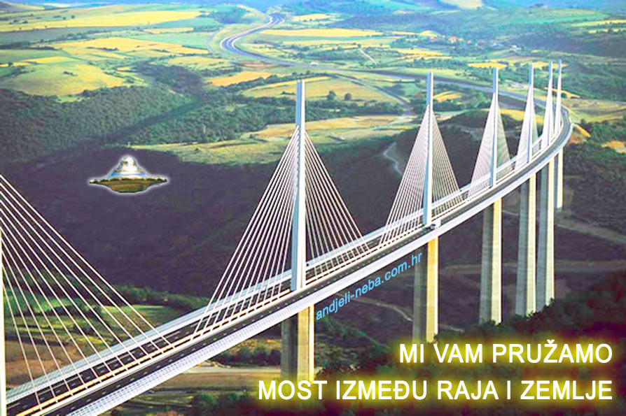 MI VAM PRU�AMO MOST IZME�U RAJA I ZEMLJE